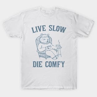 Live Slow Die Comfy Retro Bear Funny Graphic T-Shirt